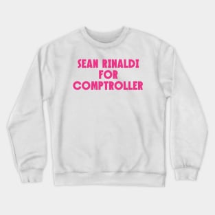 Sean Rinaldi For Comptroller / Gay Ova Here! (Back Print) Crewneck Sweatshirt